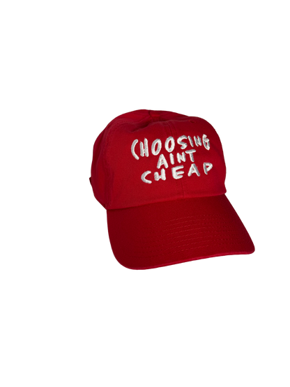 Choosing Aint Cheap
