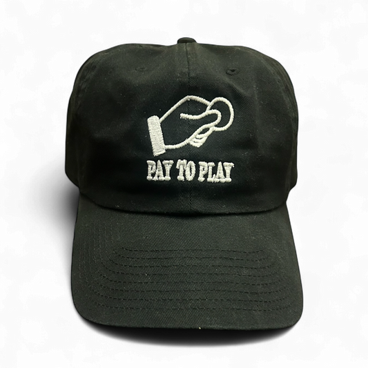 "Pay To Play" Dad Hat